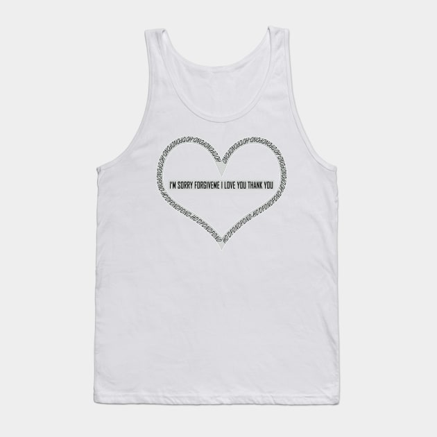 Hoʻoponopono I'm Sorry Forgive me I Love You Thank You Tank Top by TheBestStore